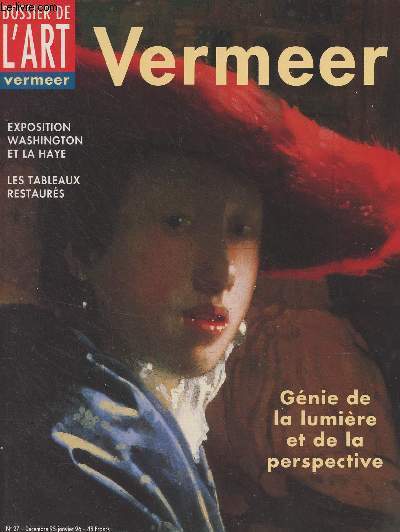 Dossier de l'art n27 - Dc.95 - Janv. 96 - Vermeer, gnie de la lumire et de la perspective - Exposition Washington et la Haye - Les tableaux restaurs - Pour mieux comprendre Vermeer - Vermeer au sein de l'ge d'or hollandais - Les audaces techniques d