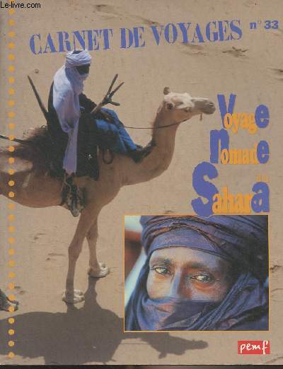 Carnet de voyages n33 - Voyage nomade au Sahara : Se reprer - Le Niger - Niamey - En route pour Tahoua - Le sultanat de Zinder - Zinder - Sur la piste des dromadaires - Tchin Baraden - In Gall - La flamme de la paix - Fantasia des Peuls Bororo - Fantasi