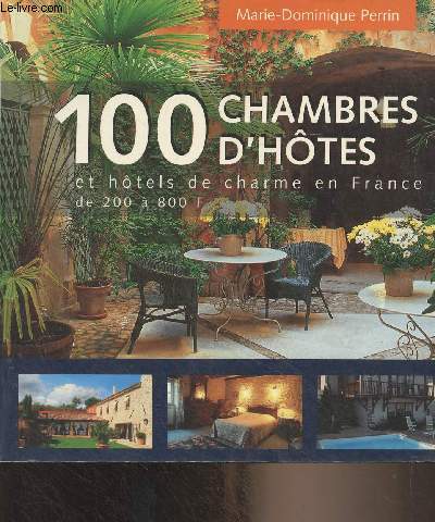100 chambres d'htes et htels de charme en France de 200  800 F