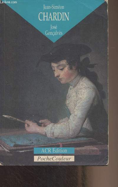 Jean-Simon Chardin - L'homme et la lgende (1699-1779) - 