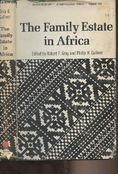 The Family Estate in Africa - Studies in the Role of Property in Family Structure and Lineage Continuity - 