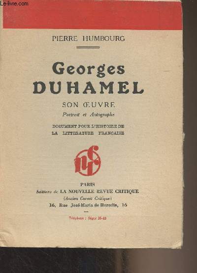 Georges Duhamel - Son oeuvre, portrait et autographe, document pour l'histoire de la littrature franaise - 