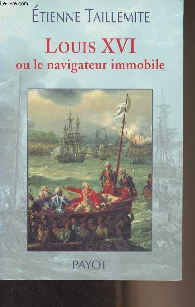 Louis XVI ou le navigateur immobile