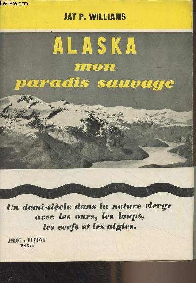 Alaska mon paradis sauvage