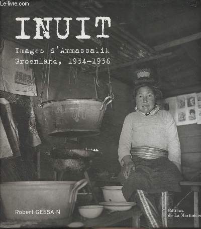 Inuit, images d'Ammassalik Groenland, 1934-1936