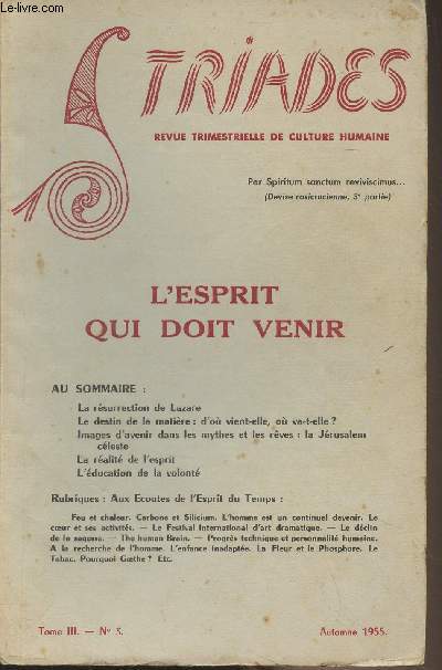 Triades, revue trimestrielle de culture humaine - Tome III n3 automne 1955 - L'esprit qui doit venir - 
