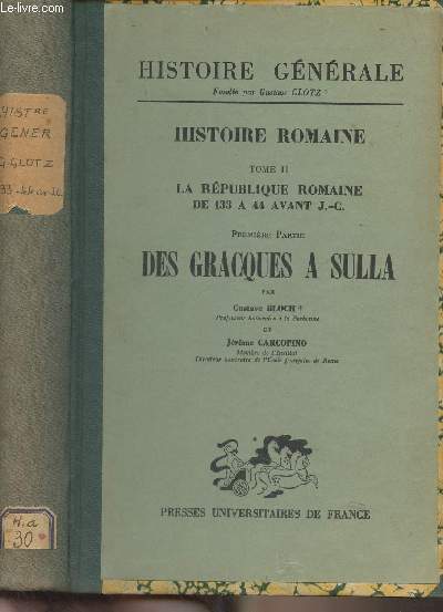 Histoire romaine - T2 : La rpublique romaine de 133  44 avant J.-C. - 1re partie : Des gracques  Sulla - 