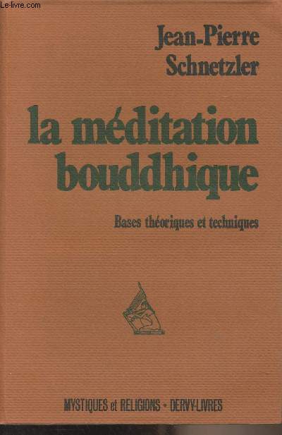 La mditation bouddhique - Bases thoriques et techniques - 