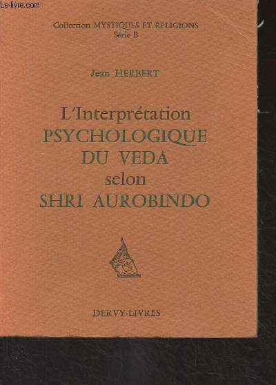 L'interprtation psychologique du Veda selon Shri Aurobindo - Collection 