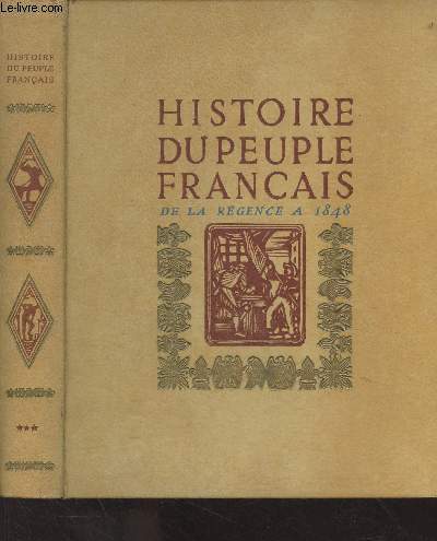 Histoire du peuple franais - 3/ De la rgence aux trois rvolutions (1715-1848)