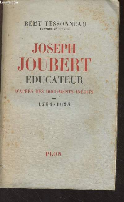 Joseph Joubert ducateur, d'aprs des documents indits - 1754-1824