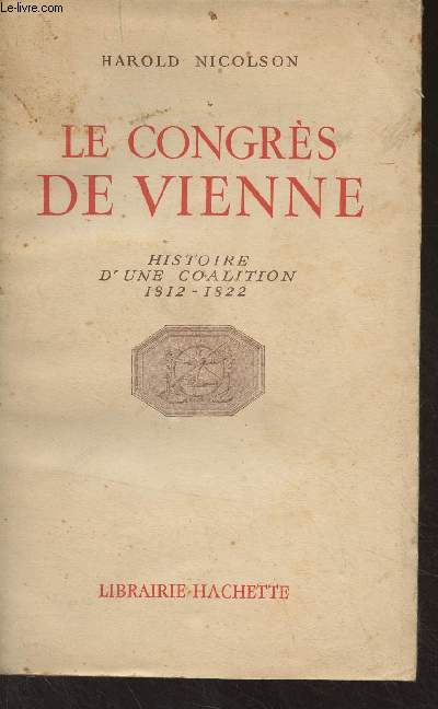 Le congrs de Vienne - Histoire d'une coalition, 1812-1822