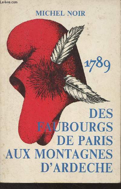Des faubourgs de Paris aux montagnes d'Ardche (1789)