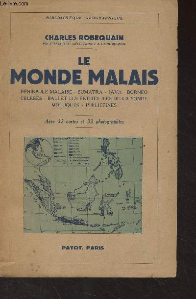 Le monde Malais (Pninsule Malaise, Sumatra, Java, Borno, Celbes, Bali et les petites les de la Sonde, Moluques, Philippines) - 