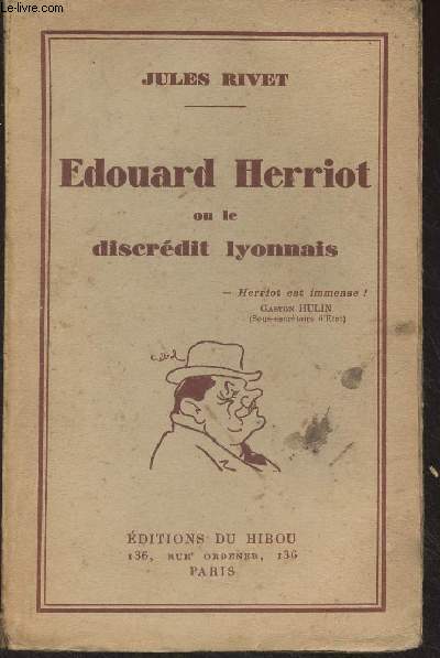 Edouard Herriot ou le discrdit lyonnais