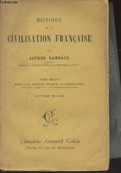 Histoire de la civilisation franaise - Tome Second - Depuis la fronde jusqu' la rvolution (7e dition)