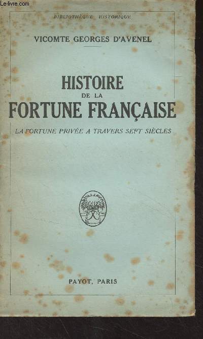 Histoire de la fortune franaise - La fortune prive  travers sept sicle - 