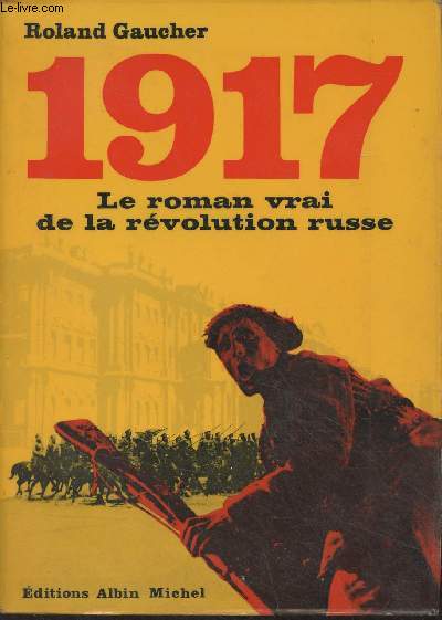 1917, le roman vrai de la rvolution russe