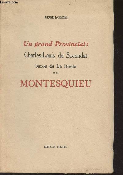 Un grand Provincial : Charles-Louis de Secondat, baron de La Brde et de Montesquieu