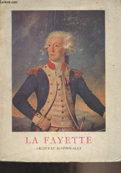 La Fayette - Exposition organise par les Archives Nationales - Hotl de Rohan