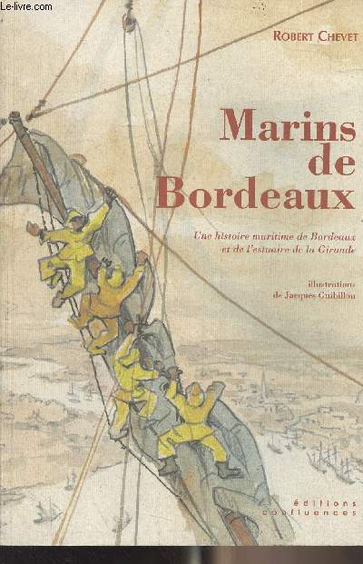 Marins de Bordeaux - Une histoire maritime de Bordeaux et de l'estuaire de la Gironde