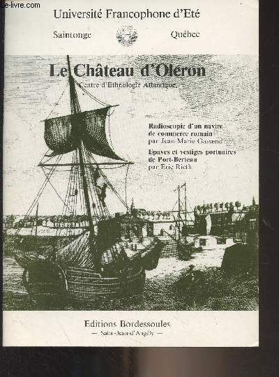 Le Chteau d'Olron, Centre d'Ethnologie Atlantique - Radioscopie d'un navire de commerce romain ; Epaves et vestiges portuaires de Port-Berteau - 