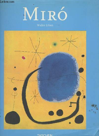 Joan Miro (1893-1983) L'homme et son oeuvre