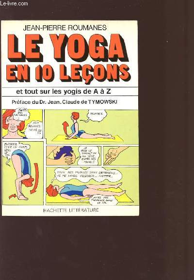 LE YOGA EN 10 LECONS et tout sur les yogis de A  Z.
