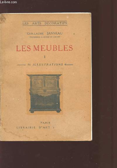 LES MEUBLES i - LES ARTS DECORATIFS - De l'art atique au style Louis XIV.