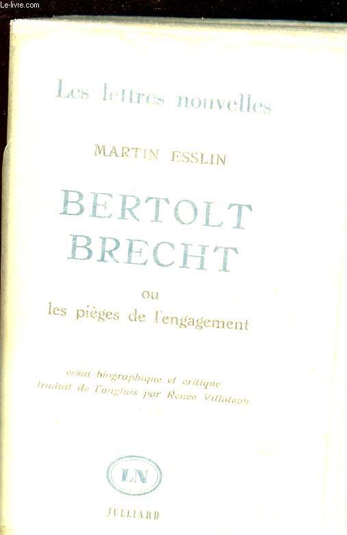 BERTOLT BRECHT ou le pige de l'engagement - Collection 