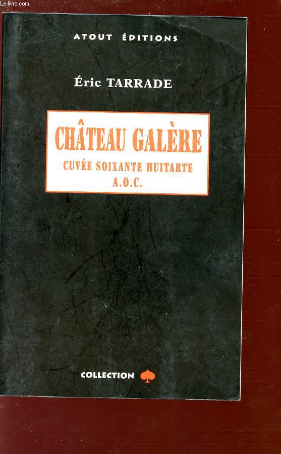 CHATEAU GALERE - Cuve soixante huitarde A.O.C. - Collection 