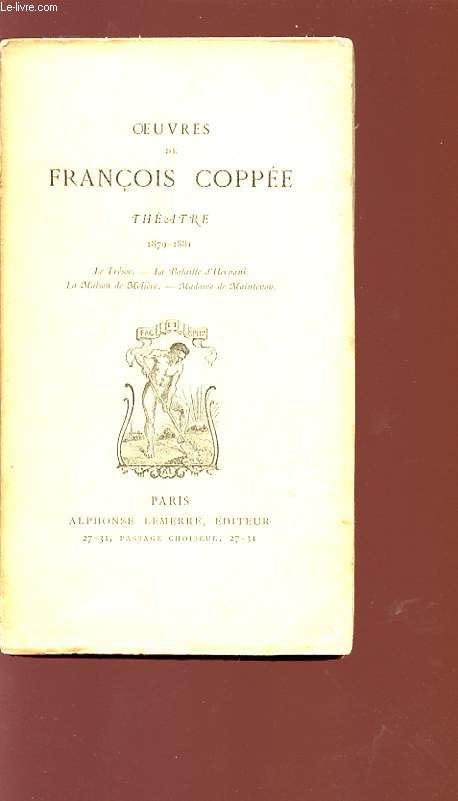 OEUVRES DE FRANCOIS COPPEE - Thatre 1879/1881.