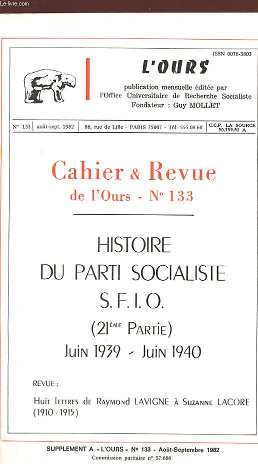 CAHIER ET REVUE DE L'OURS - N 133 - Aot/septembre 1982 - Histoire du parti socialiste S.F.I.O. (21 partie ) Juin 1939/Juin 1940.