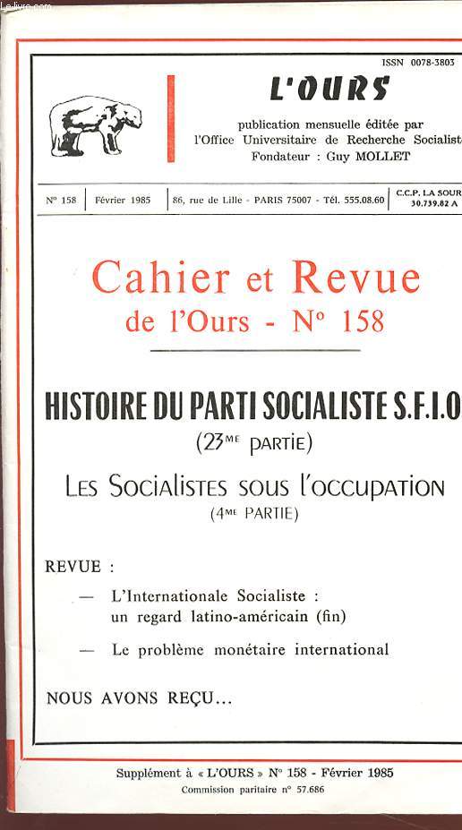 CAHIER ET REVUE DE L'OURS - N 158 - Fvrier 1985 - HISTOIRE DU PARTI SOCIALISTE SFIO (23 partie) - LES SOCIALISTES SOUS L'OCCUPATION (4 partie).
