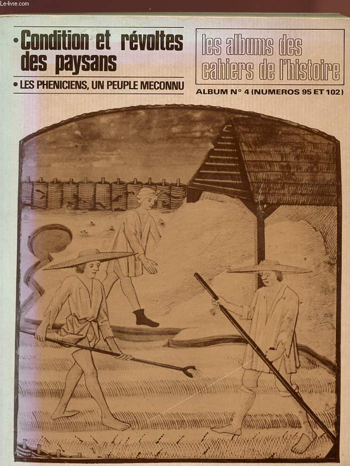 LES ALBUMS DES CAHIERS DE L'HISTOIRE - N4 - CONDITIONS ET REVOLTES DES PAYSANS - Les phniciens, un peuple mconnu.