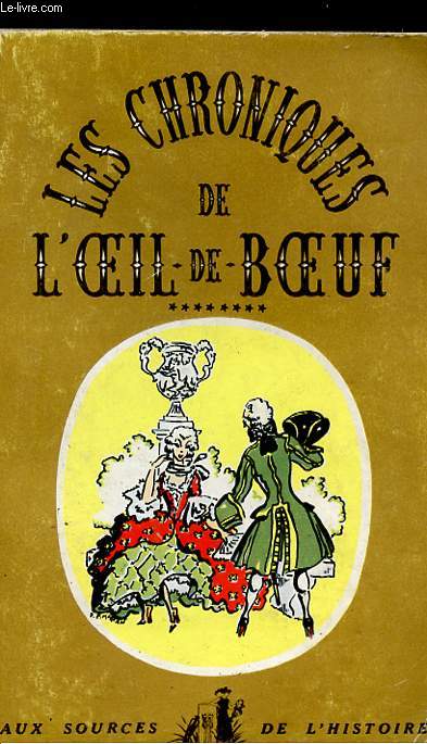 LES CHRONIQUES DE L'OEIL-DE-BOEUF - Tome VIII - LOUIS XV (suite) - Collection 