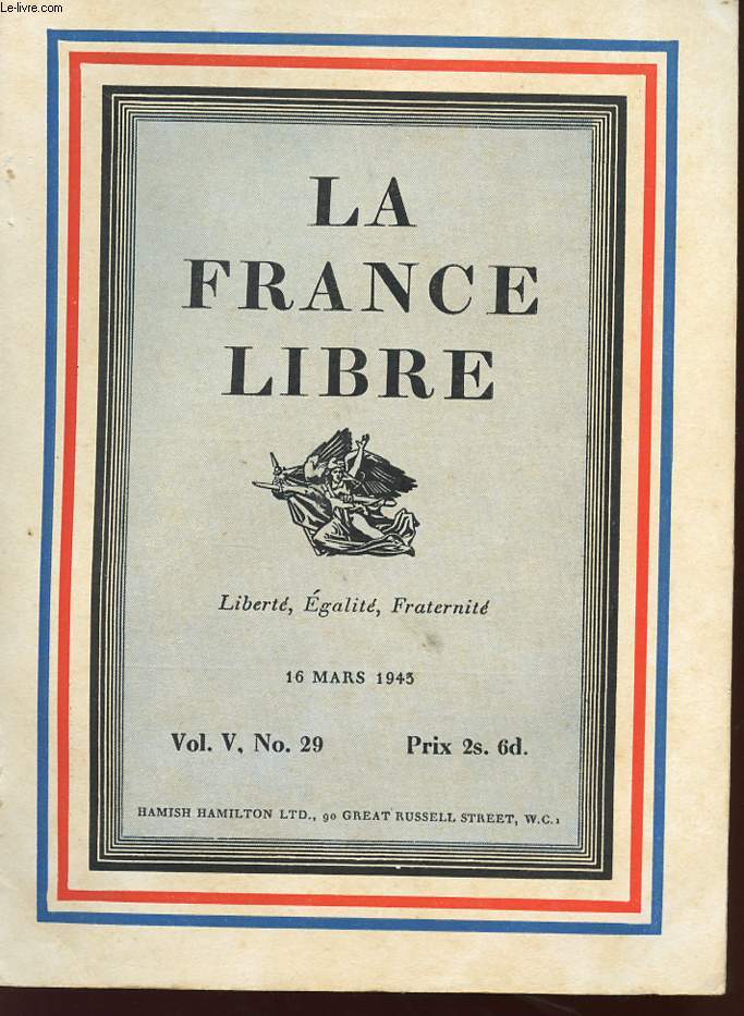 LA FRANCE LIBRE - LIBERTE EGALITE FRATERNITE - Vol V , N 29 - 16 mars 1943.