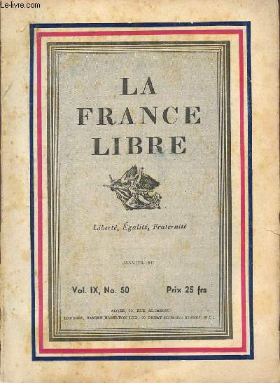 LA FRANCE LIBRE - LIBERTE EGALITE FRATERNITE - vol IX , N 50 - Janvier 1945.