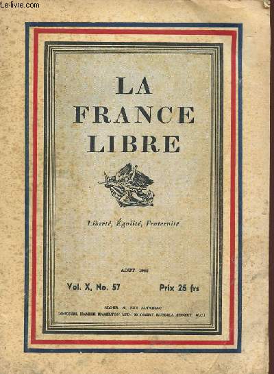 LA FRANCE LIBRE - LIBERTE EGALITE FRATERNITE - Vol X , N 57- Aout 1945.