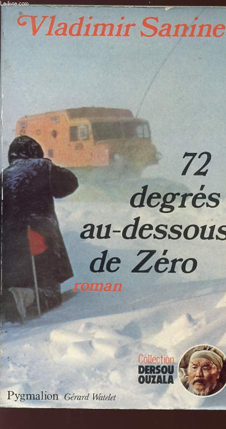 72 DEGRES AU DESSOUS DE ZERO - Collection DERSOU OUZALA.