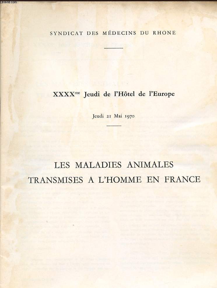 XXXXme JEUDI DE L'HTEL DE L'EUROPE - LES MALADIES ANIMALES TRANSMISES A L'HOMME EN FRANCE - JEUDI 21 MAI 1970.