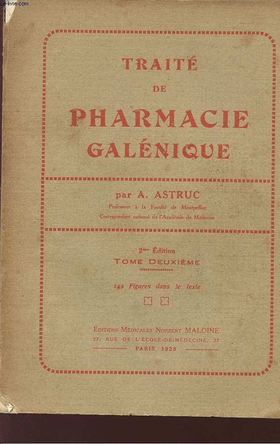 TRAITE DE PHARMACIE GALENIQUE - TOME DEUXIEME - 2 EDITION.