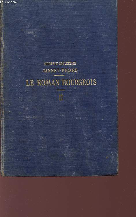 LE ROMAN BOURGEOIS - TOME II - Nouvelle collection JANNET-PICARD.
