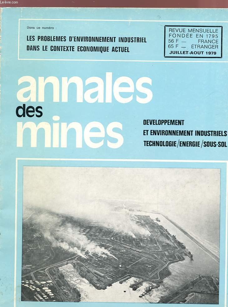 ANNALES DES MINES - JUILLET-AOUT 1979 - DEVELOPPEMENT ET ENVIRONNEMENT INDUSTRIELS - TECHNOLOGIE / ENERGIE / SOUS-SOL - REVUE MENSUELLE.