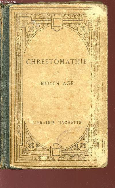 CHRESTOMATHIE DU MOYEN AGE - 15 EDITION.