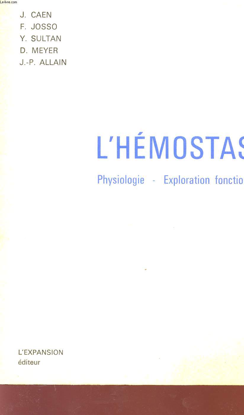 L'HEMOSTASE - PHYSIOLOGIE - EXPLORATION FONCTIONNELLE.