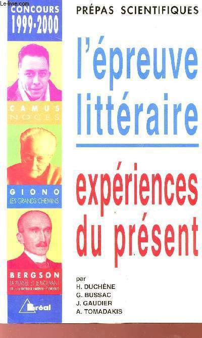 L'EPREUVE LITTERAIRE - EXPERIENCES DU PRESENT - CONCOURS 1999 / 2000 - COLLECTION PREPA SCIENTIFIQUES.