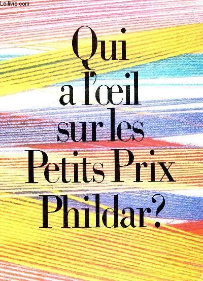 QUI A L'OEIL SUR LES PETITS PRIX PHILDAR?.