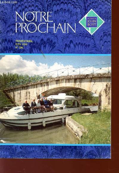NOTRE PROCHAIN - FONDATION JOHN BOST - TRIMESTRIEL - JUIN 1999 - N296.