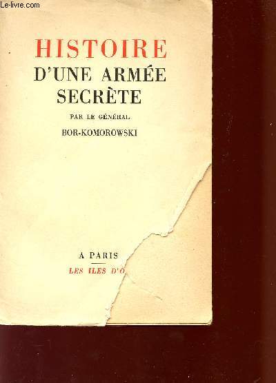 HISTOIRE D'UNE ARMEE SECRETE.